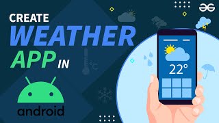 Making Weather App in Android Studio  Android Projects  GeeksforGeeks [upl. by Allyson338]