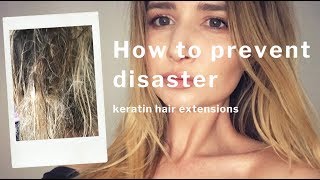 HOW TO AVOID HAIR EXTENSION DISASTERS ll Keratin Hair Extension Tips [upl. by Bourne]