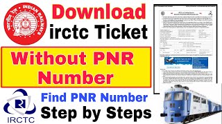 Download Train Ticket From PNR Number  How to Find PNR Number Irctc ticket booking  Multiple ideas [upl. by Donough909]