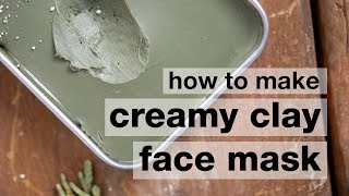 How to Make a DIY Creamy French Green Clay Face Mask [upl. by Nitsua]