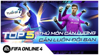 TOP 5 Thủ Môn Cân Lương  Cân Luôn Đội Bạn  FIFA Online 4 TuanTienTi2911 ibrobot [upl. by Dygal]