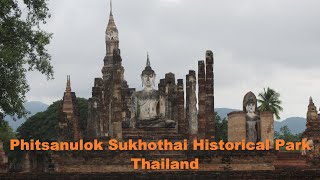 Phitsanulok Sukhothai Historical Park  Thailand [upl. by Sheri557]