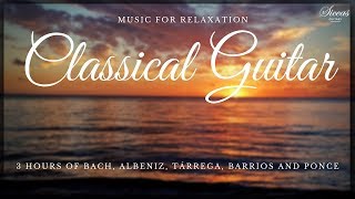 3 HOURS Relaxing Classical Guitar Music  Bach Albeniz Tárrega Barrios Ponce [upl. by Moureaux866]