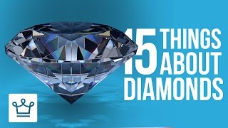 15 Things You Didn’t Know About Diamonds [upl. by Berthe]