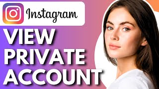 How To View Private Account On Instagram  Full Guide [upl. by Kurys131]