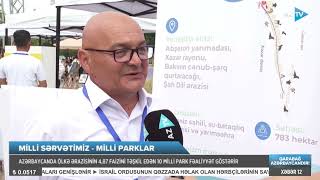 Sərvətimizin keşikçisi Milli parklar onların unikallığı nədədir  AZTV [upl. by Eniamor]