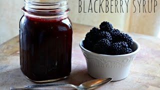 How To Make Blackberry Syrup  Spoon And Saucer [upl. by Teria]