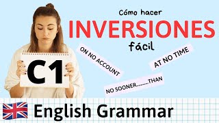 INVERSION para C1 Advanced FÁCIL ✏️ Use of English and Writing con ejemplos [upl. by Eta]