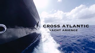 Superyacht Atlantic Crossing  USA to EU [upl. by Pren]