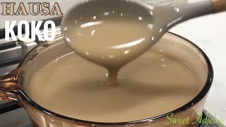 HOW TO MAKE AUTHENTIC GHANA HAUSA KOKO FROM SCRATCH STEP BY STEP  SPICED MILLET PORRIDGE  KOKO [upl. by Ttelracs]