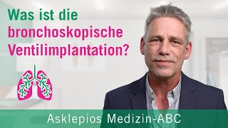 Was ist die bronchoskopische Ventilimplantation  Medizin ABC  Asklepios [upl. by Navada23]