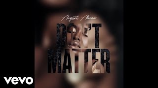 August Alsina  Dont Matter Audio [upl. by Pandora]