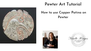 Pewter Art Tutorial How to add copper patina to pewter [upl. by Utas]