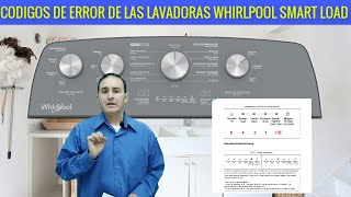 CODIGIOS DE ERROR DE LA NUEVA LAVADORA WHIRLPOOL XPERT SYSTEM SMART LOAD [upl. by Olia434]