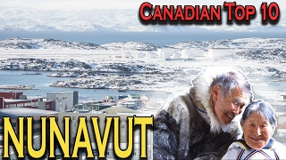 Canadian Top 10 Facts About Nunavut [upl. by Filberte223]