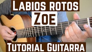 Labios Rotos  Tutorial de Guitarra  Zoe  Para Principiantes [upl. by Bethena127]