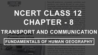 Transport and Communication  Chapter 8 Geography NCERT Class 12 [upl. by Illehs]