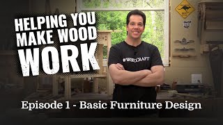 Helping You Make Wood Work  Episode 1  Basic Furniture Design [upl. by Hatnamas]