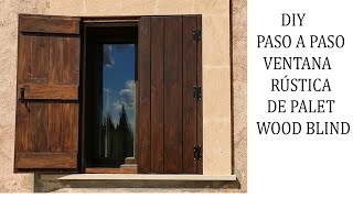 DIY WOOD RUSTIC BLIND CONTRA VENTANA RUSTICA DE MADERA DE PALET HAZLO TU MISMO PASO A PASO [upl. by Killion]