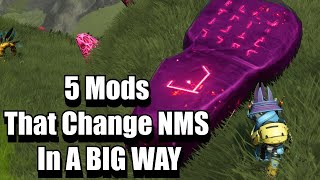 5 Mods That Change NMS In A BIG WAY  No Mans Sky [upl. by Ahsieken6]