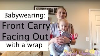 Babywearing How to Wrap Baby in a Front Carry Facing Out [upl. by Constanta833]