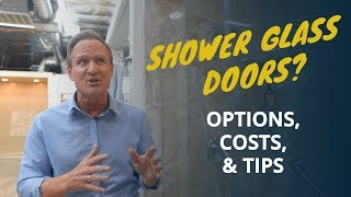 Shower Glass Doors Options Costs amp Tips [upl. by Bohon]