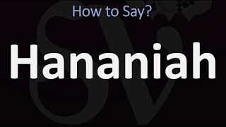 How to Pronounce Hananiah CORRECTLY [upl. by Mariska]