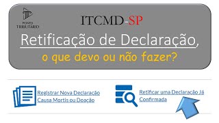 ITCMD SP RETIFICAÇÃO DE DECLARAÇÃO O QUE DEVO OU NÃO FAZER [upl. by Ynettirb]