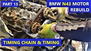 TIMING CHAIN installation and TIMING  PART 13  REBUILD BMW N43 Motor [upl. by Polik878]