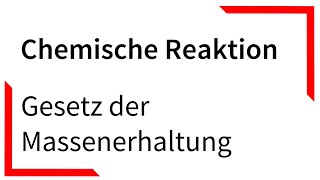 Gesetz der Massenerhaltung  Chemische Reaktion [upl. by Ragouzis771]