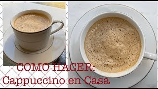 COMO HACER CAPPUCCINO EN CASA [upl. by Coraline]