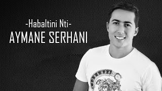 Aymane Serhani  Habaltini Nti Jugni Ji Remix [upl. by Tansey]