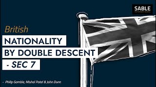 British citizenship by double descent  Section 7 [upl. by Blaire]