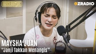 MAYSHA JHUAN  JANJI TAKKAN MENANGIS  RILIS [upl. by Sinaj885]