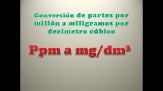 Ppm a mgL [upl. by Rhodes]