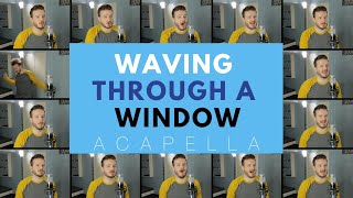 Waving Through A Window ACAPELLA from DEAR EVAN HANSEN [upl. by Elokyn]