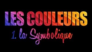 Les couleurs 1 leurs symboliques [upl. by Annol]