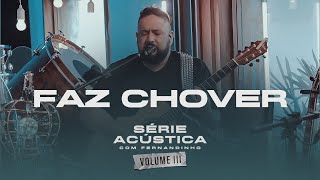 Faz Chover  Série Acústica Com Fernandinho Vol III [upl. by Silda]