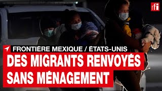 ÉtatsUnis Mexique  des migrants renvoyés sans ménagement  Reportage [upl. by Louie]