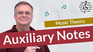 Auxiliary Notes NonHarmonic Tones  Music Theory [upl. by Mac]