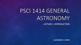 General Astronomy Lecture 1  Introduction [upl. by Ellene]