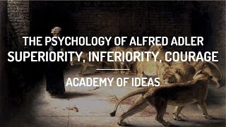 The Psychology of Alfred Adler Superiority Inferiority and Courage [upl. by Bremen]