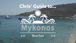 TOP 11 BEACHES IN MYKONOS CHRIS GUIDE [upl. by Nodnab916]