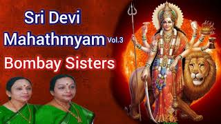 Sri Devi Mahathmyam Vol3 Bombay Sisters C Saroja C Lalitha [upl. by Amund]