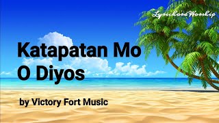 Katapatan Mo O Diyos Napakabuti Mo  medley  Lyrics amp Chords  Victory Fort Music [upl. by Eelibuj]