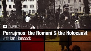 Porrajmos The Romani and the Holocaust with Ian Hancock  Holocaust Living History [upl. by Mcdougall215]