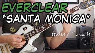 Everclear  Santa Monica  Guitar Lesson STUPID EASY [upl. by Eicyaj]