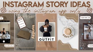 6 Creative Instagram Story Ideas  using the IG app ONLY [upl. by Aissila]