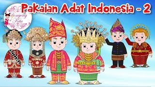 Pakaian Adat Indonesia  2  Budaya Indonesia  Dongeng Kita [upl. by Bekelja818]