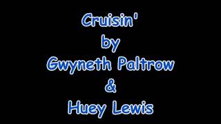 Cruisin Gwyneth Paltrow amp Huey Lewis Lyrics [upl. by Dougall]